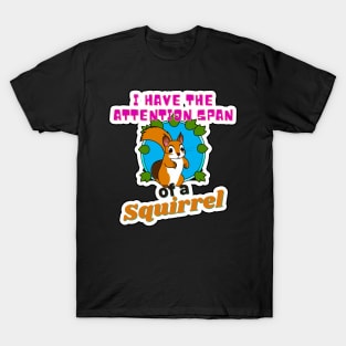 The Attention of a Squirrel T-Shirt